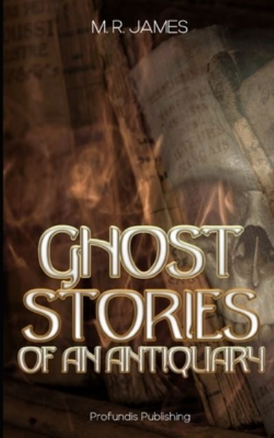 Cover for Montague Rhodes James · Ghost Stories of an Antiquary (Paperback Book) (2021)