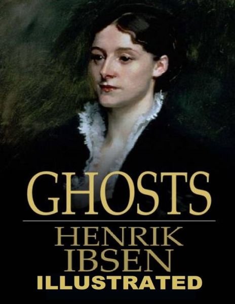 Cover for Henrik Ibsen · Ghosts Illustrated (Paperback Book) (2021)