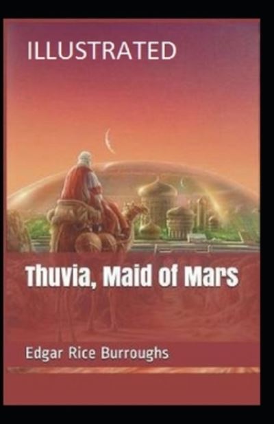 Cover for Edgar Rice Burroughs · Thuvia, Maid of Mars Illustrated (N/A) (2021)