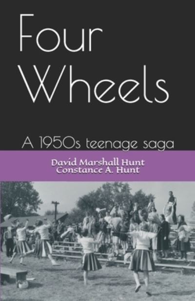 Cover for Constance A Hunt · Four Wheels: A 1950s teenage saga (Paperback Book) (2021)