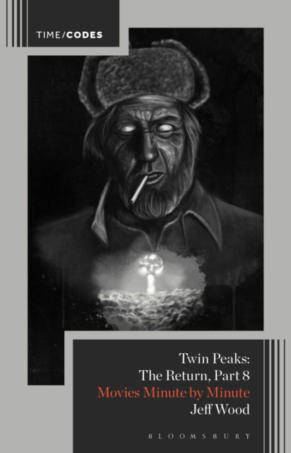 Cover for Wood, Jeff (Writer, Artist, and Actor, Portugal) · Twin Peaks: The Return, Part 8: Movies Minute by Minute - Timecodes (Paperback Book) (2025)