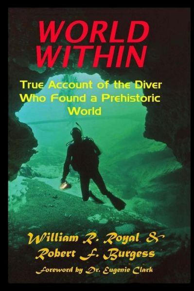 Cover for Robert F Burgess · World Within: True Account of the Diver Who Found a Prehistoric World (Paperback Bog) (2021)