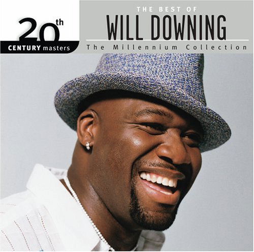 20th Century Masters: Millennium Collection - Will Downing - Música - 20TH CENTURY MASTERS - 0602498827758 - 6 de junho de 2006
