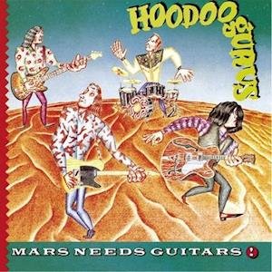 Mars Needs Guitars - Hoodoo Gurus - Musiikki - UNIVERSAL - 0602567284758 - sunnuntai 1. heinäkuuta 2018