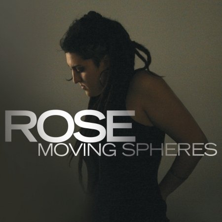 Cover for Rose · Moving Spheres (CD) (2017)