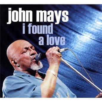 Cover for John Mays · I Found A Love (CD) (2021)