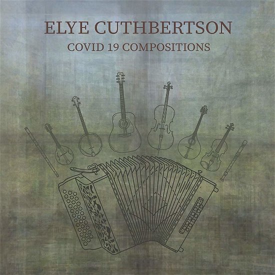 Elye Cuthbertson · Covid 19 Compositions (CD) (2020)