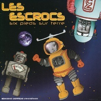 Cover for Les Escrocs · Six Pieds sur Terre (CD) (2021)