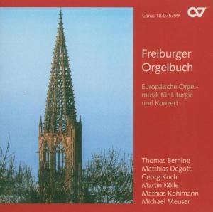 Freiburger Orgelbuch: Europ Ische Orgelmusik - Mendelssohn / Kodaly / Whitlock /berning / Degott - Muziek - CARUS - 4009350180758 - 1 november 2004