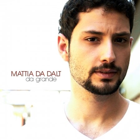 Mattia Da Dalt · Da Grande (CD) (2010)