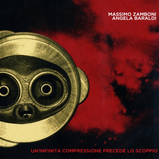 Cover for Zamboni,massimo &amp; Baraldi Angela · Un'infinita Compressione Precede Lo Scoppio (CD) (2013)