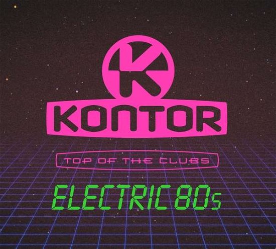 Cover for Kontor Top of the Clubs-electric 80s (CD) (2019)