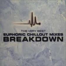 Various Artists · Breakdown / The Very Best Euphoric Chillout Mixes (CD)