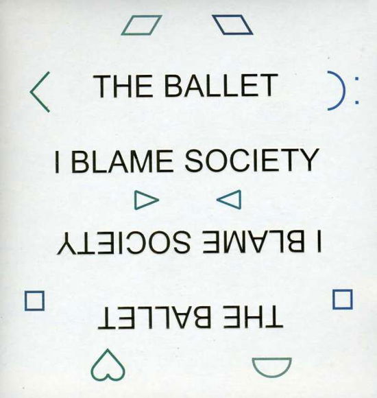 Cover for Ballet · I Blame Society (CD) (2013)