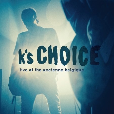 Live At The Ab - K'S Choice - Musique - WALLABY - 5419999109758 - 16 février 2018