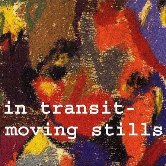 Cover for In Transit · Moving Stills (CD) (2007)