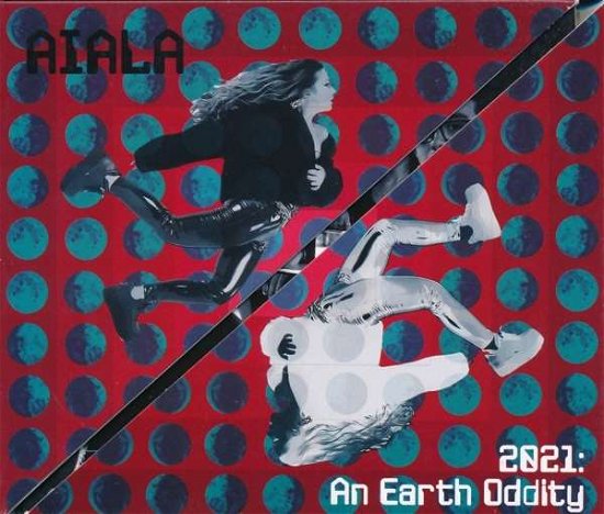 Cover for Aiala · 2021: An Earth Oddity (CD) (2021)