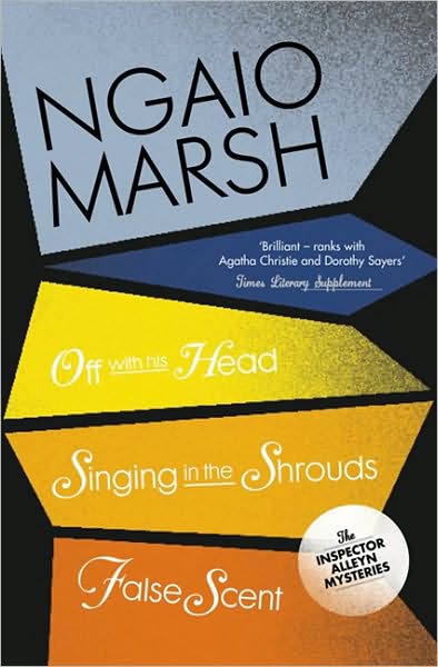 Cover for Ngaio Marsh · Off With His Head / Singing in the Shrouds / False Scent - The Ngaio Marsh Collection (Taschenbuch) (2009)