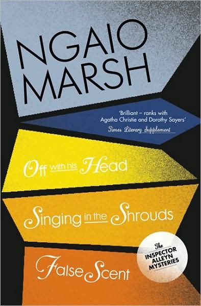 Cover for Ngaio Marsh · Off With His Head / Singing in the Shrouds / False Scent - The Ngaio Marsh Collection (Paperback Bog) (2009)