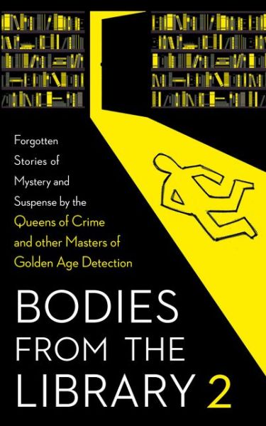 Cover for Agatha Christie · Bodies from the Library 2: Forgotten Stories of Mystery and Suspense by the Queens of Crime and Other Masters of Golden Age Detection (Hardcover Book) (2019)