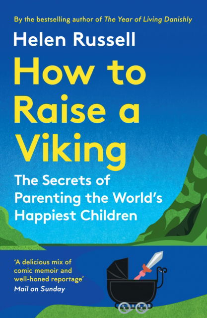 Cover for Helen Russell · How to Raise a Viking: The Secrets of Parenting the World’s Happiest Children (Paperback Book) (2025)