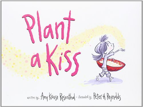 Cover for Amy Krouse Rosenthal · Plant a Kiss (Hardcover Book) (2011)