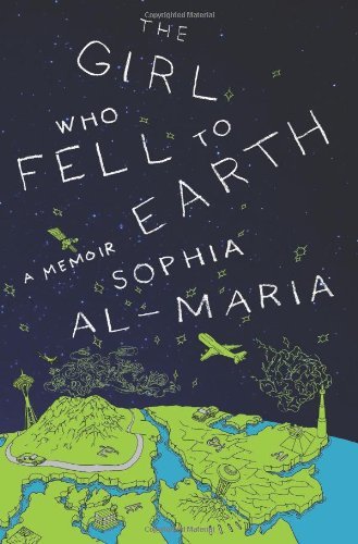 Cover for Sophia Al-Maria · The Girl Who Fell to Earth: A Memoir (Paperback Book) [Original edition] (2012)