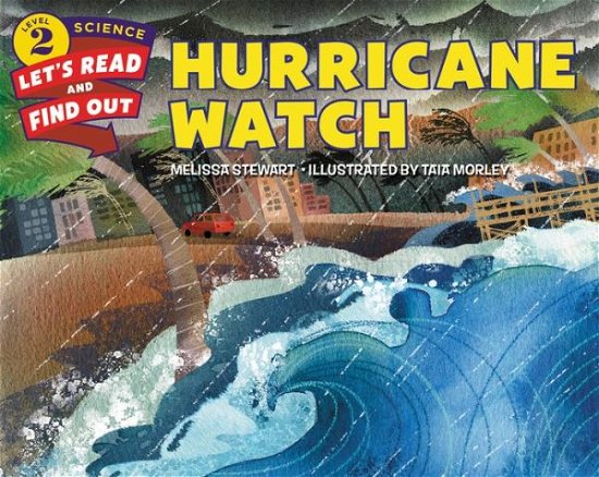 Hurricane Watch - Lets-Read-and-Find-Out Science Stage 2 - Melissa Stewart - Bøker - HarperCollins Publishers Inc - 9780062327758 - 9. juni 2015
