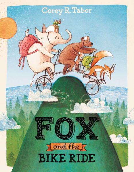 Cover for Corey R. Tabor · Fox and the Bike Ride (Hardcover Book) (2017)