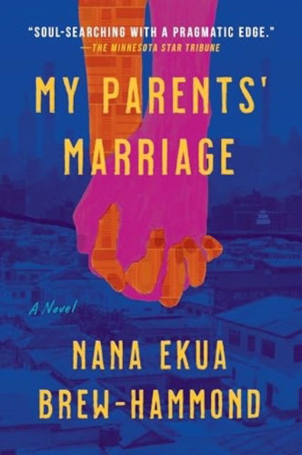 Cover for Nana Ekua Brew-Hammond · My Parents' Marriage: A Novel (Paperback Book) (2025)