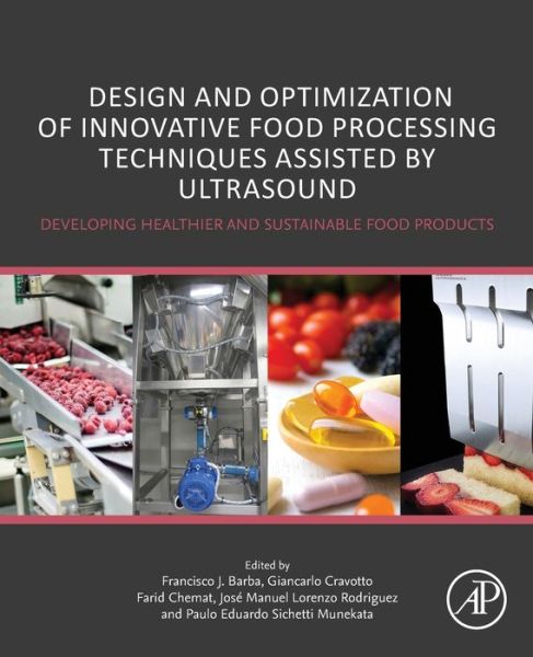 Cover for Design and Optimization of Innovative Food Processing Techniques Assisted by Ultrasound: Developing Healthier and Sustainable Food Products (Paperback Book) (2020)