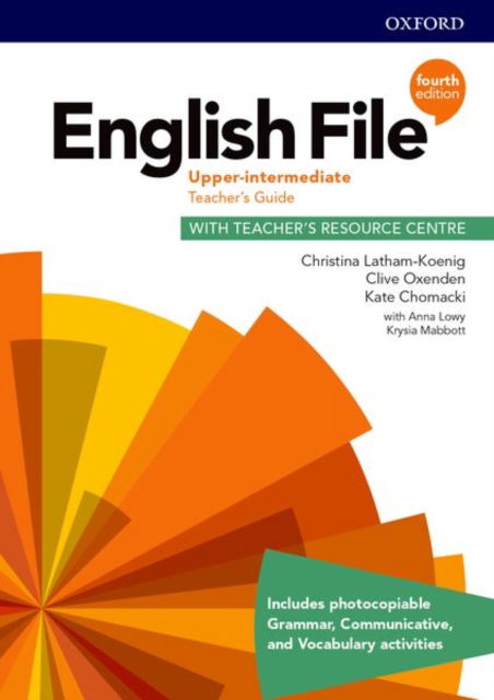 Cover for Latham-Koenig · English File: Upper Intermediate: Teacher's Guide with Teacher's Resource Centre (Book) [4 Revised edition] (2020)