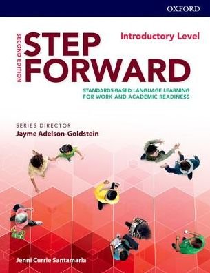 Step Forward: Introductory: Student Book: Standards-based language learning for work and academic readiness - Step Forward - Oxford Editor - Książki - Oxford University Press - 9780194493758 - 7 września 2017