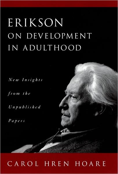 Cover for Hoare, Carol H. (Professor of Human Development, Professor of Human Development, Graduate School of Education and Human Development, George Washington University, Washington, D.C.) · Erikson on Development in Adulthood: New Insights from the Unpublished Papers (Hardcover bog) (2002)