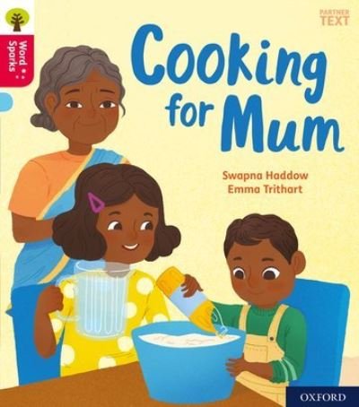 Cover for Swapna Haddow · Oxford Reading Tree Word Sparks: Oxford Level 4: Cooking for Mum - Oxford Reading Tree Word Sparks (Paperback Bog) (2020)