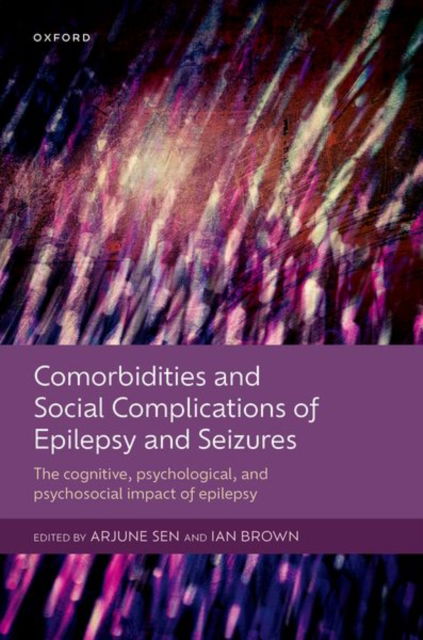 Comorbidities and Social Complications of Epilepsy and Seizures: The cognitive, psychological and psychosocial impact of epilepsy -  - Books - Oxford University Press - 9780198820758 - August 22, 2024