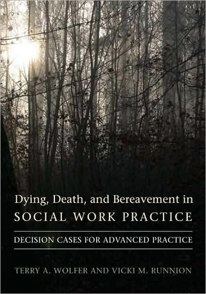 Cover for Terry A. Wolfer · Dying, Death, and Bereavement in Social Work Practice: Decision Cases for Advanced Practice - End-of-Life Care: A Series (Paperback Bog) (2008)