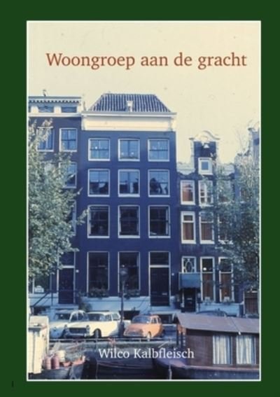 Cover for Wilco Kalbfleisch · Woongroep aan de gracht (Paperback Book) (2018)