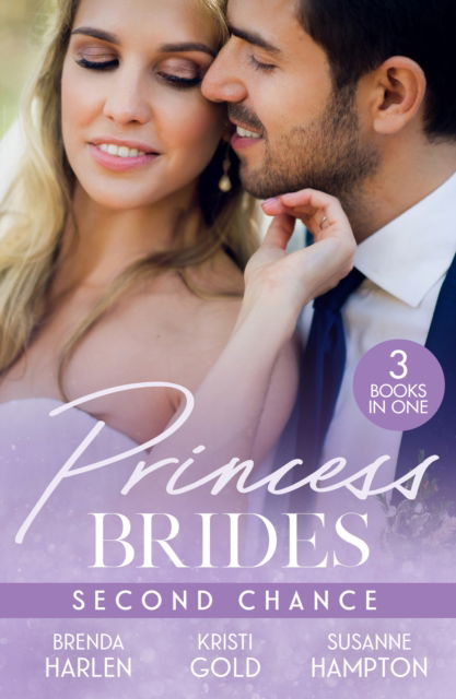 Brenda Harlen · Princess Brides: Second Chance: The Prince's Second Chance (Reigning Men) / the Return of the Sheikh / Reunited with Her Secret Prince (Paperback Book) (2025)