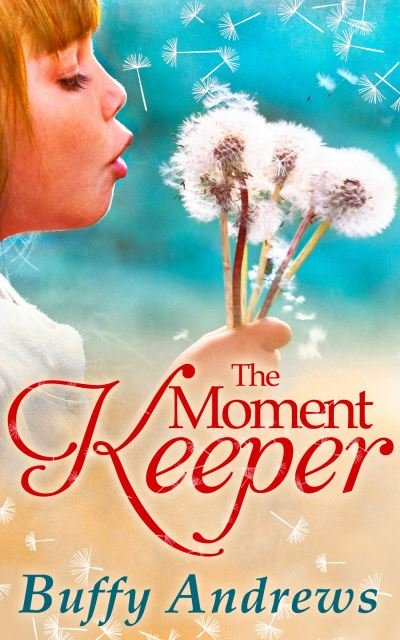 Cover for Buffy Andrews · The Moment Keeper (Paperback Book) (2015)
