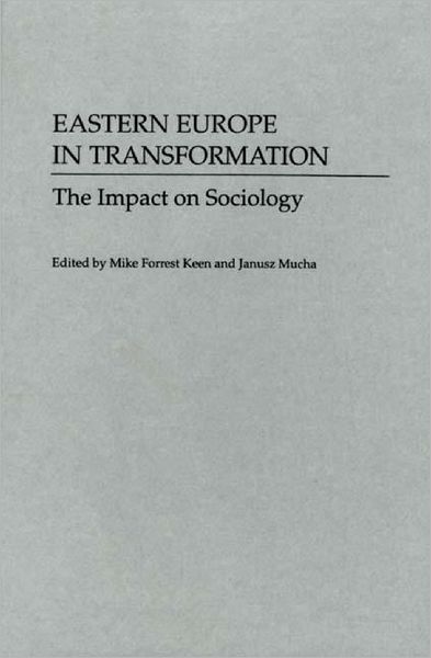 Cover for Mike Keen · Eastern Europe in Transformation: The Impact on Sociology (Hardcover Book) (1994)
