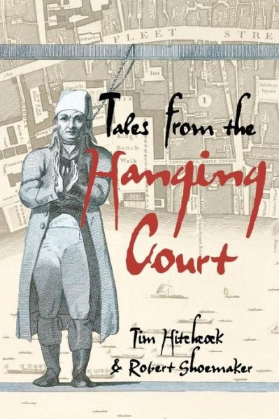 Cover for Hitchcock, Tim (University of Hertfordshire, UK) · Tales from the Hanging Court (Paperback Book) (2007)