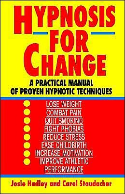 Cover for Josie Hadley · Hypnosis for Change: a Practical Manual of Proven Hypnotic Techniques (Pocketbok) (1995)
