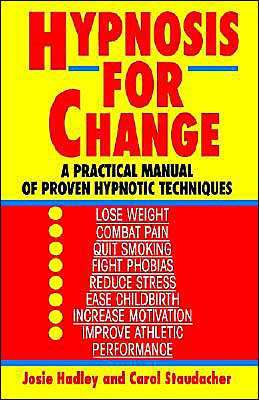 Cover for Josie Hadley · Hypnosis for Change: a Practical Manual of Proven Hypnotic Techniques (Paperback Book) (1995)