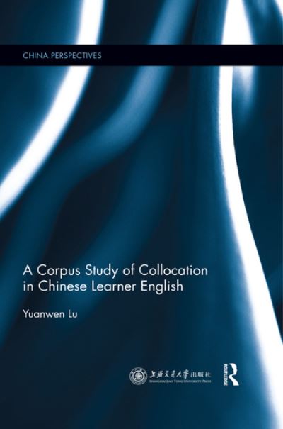 Cover for Yuanwen Lu · A Corpus Study of Collocation in Chinese Learner English - China Perspectives (Taschenbuch) (2020)