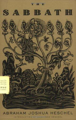 The Sabbath - FSG Classics - Abraham Joshua Heschel - Bøger - Farrar, Straus and Giroux - 9780374529758 - 17. august 2005