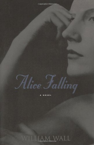 Cover for William Wall · Alice Falling: A Novel (Pocketbok) (2024)