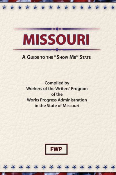 Missouri - Federal Writers Project - Books - Scholarly Pr - 9780403021758 - December 31, 1938