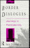 Cover for Iain Chambers · Border Dialogues:Jour Postmod (Paperback Book) (1990)