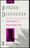 Cover for Iain Chambers · Border Dialogues:Jour Postmod (Taschenbuch) (1990)